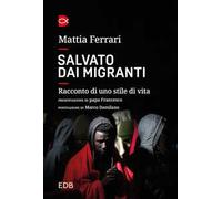 Salvato dai migranti. Racconto di uno stile di vita