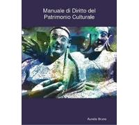 Salvatore Aurelio Bruno Manuale di Diritto del Patrimonio Culturale (Tascabile)