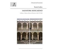 Salvatore Boscarino. La didattica e il dibattito sul restauro dei monumenti in Italia (1975-2000)