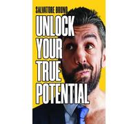 Salvatore Bruno Unlock Your True Potential (Tascabile)