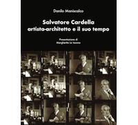 Salvatore Cardella artista-architetto e il suo tempo