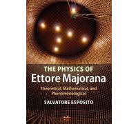 Salvatore Esposito The Physics of Ettore Majorana (Copertina rigida)