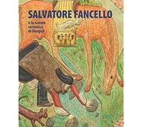 Salvatore Fancello e la scuola ceramica di Dorgali [Paperback] [Dec 01, 2016] Cr