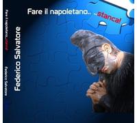 Salvatore Federico - Fare Il Napoletano...Stanca