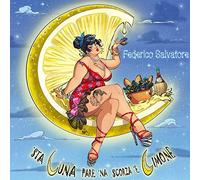 Salvatore Federico - Sta Luna Pare 'Na Scorza 'E Limone (6 Cover Degli Squallor+17 Inediti Proibiti)