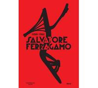 Salvatore Ferragamo 1898-1960. Ediz. a colori