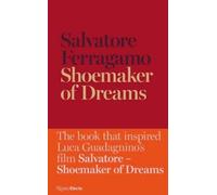 Salvatore Ferragamo Shoemaker of Dreams (Copertina rigida)