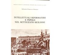 Salvatore,Francesco - Intellettuali, riformatori e popolo nel Settecento sicili