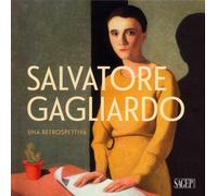 Salvatore Gagliardo. Una Retrospettiva - [SAGEP]