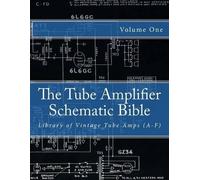 Salvatore Gambino The Tube Amplifier Schematic Bible Volume 1 (Tascabile)