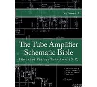 Salvatore Gambino The Tube Amplifier Schematic Bible Volume 2 (Tascabile)