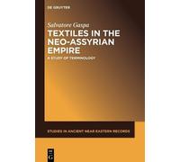 Salvatore Gaspa Textiles in the Neo-Assyrian Empire (Copertina rigida)