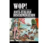 Salvatore J Lag Wop A Documentary History of Anti-Italian Discrimin (Tascabile)