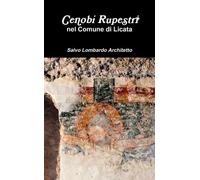 Salvatore Lombardo Cenobi Rupestri nel Comune di Licata (Tascabile)
