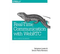 Salvatore Loreto Realtime Communication with WebRTC (Tascabile)