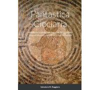 Salvatore M Ruggiero Fantastica Ciociaria (Tascabile)