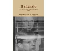 Salvatore M. Ruggiero Il Silenzio - Un Capolavoro Di Ingmar Bergman (Tascabile)