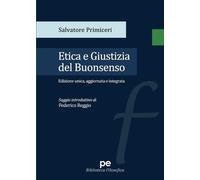 Salvatore Primiceri Etica e giustizia del buonsenso (Tascabile)