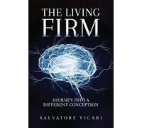 Salvatore Vicari Vicari The Living Firm A Journey into a Different (Tascabile)