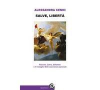 Salve, libertà. Foscolo, Calvo, Solomòs e il risveglio della coscienza nazionale