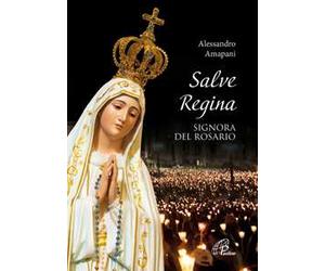 Salve Regina, signora del rosario