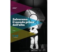 SALVEREMO IL MONDO PRIMA DELL’ALBA - Di Luca Gabriele - 2024 - Cue Press