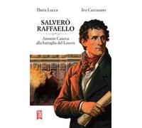 Salverò Raffaello. Antonio Canova alla battaglia del Louvre