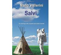 Salvi: Un naufrago alla scoperta del nostro mondo - NUOVO