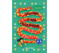 Salviamo il boa della nonna! Il mio circo, il paese e io. Con audiolibro