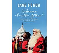 Salviamo il nostro futuro! Il mio impegno per l'ambiente, l'equità e la salute