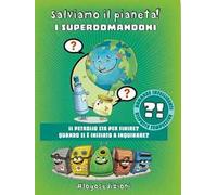 Salviamo il pianeta! I Superdomandoni