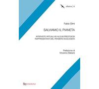 Salviamo il pianeta. Interviste virtuali ad alcuni prestigiosi rappresentanti del pensiero ecologista