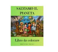 Salviamo il pianeta: Libro da colorare