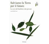 Salviamo la Terra per il futuro. La voce dei bambini e dei giovani