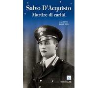 Salvo D'Acquisto. Martire di carità