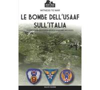 Salvo Fagone Le bombe dell'USAAF sull'Italia (Tascabile)