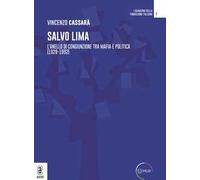 Salvo Lima. L'anello di congiunzione tra mafia e politica (1928-1992)