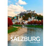 Salzburg, Austria: A Visual Journey Through Stunning Landmarks, Travel and Nature lovers.