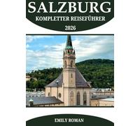 SALZBURG KOMPLETTER REISEFÜHRER 2026