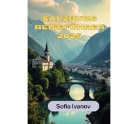 Salzburg Reiseführer 2025: Wir enthüllen Österreichs bezauberndes Erbe, malerische Ausflugsziele und Insidertipps für eine unvergessliche Reise"