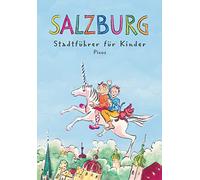 Salzburg. Stadtführer für Kinder