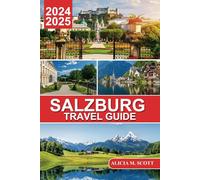 Salzburg Travel Guide 2025: Explore Like an Insider, Navigate with Confidence, and Discover Hidden Gems
