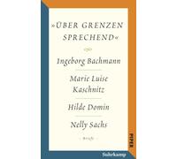 Salzburger Bachmann Edition: 'über Grenzen sprechend'. Die Briefwechsel