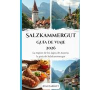 Salzkammergut Guía de viaje 2026: La región de los lagos de Austria: la guía de Salzkammergut