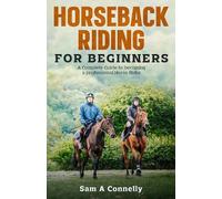Sam A Connelly Horseback Riding for Beginners (Tascabile)
