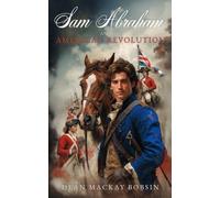 Sam Abraham e la rivoluzione americana - brossura NUOVO Dean Mackay Bob 09/05/20