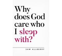 Sam Allberry Why Does God Care Who I Sleep With? (Tascabile) Questioning Faith