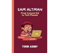 Sam Altman Biography For kids: From Curious Kid to Tech Pioneer