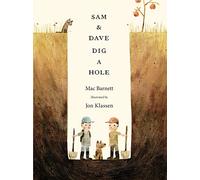 Sam and Dave Dig a Hole: A funny read-aloud gift which celebrates the joy of outdoor play, for all kids aged 3-5