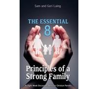 Sam And Geri La The Essential 8 Principles of a Strong Christian Fam (Tascabile)